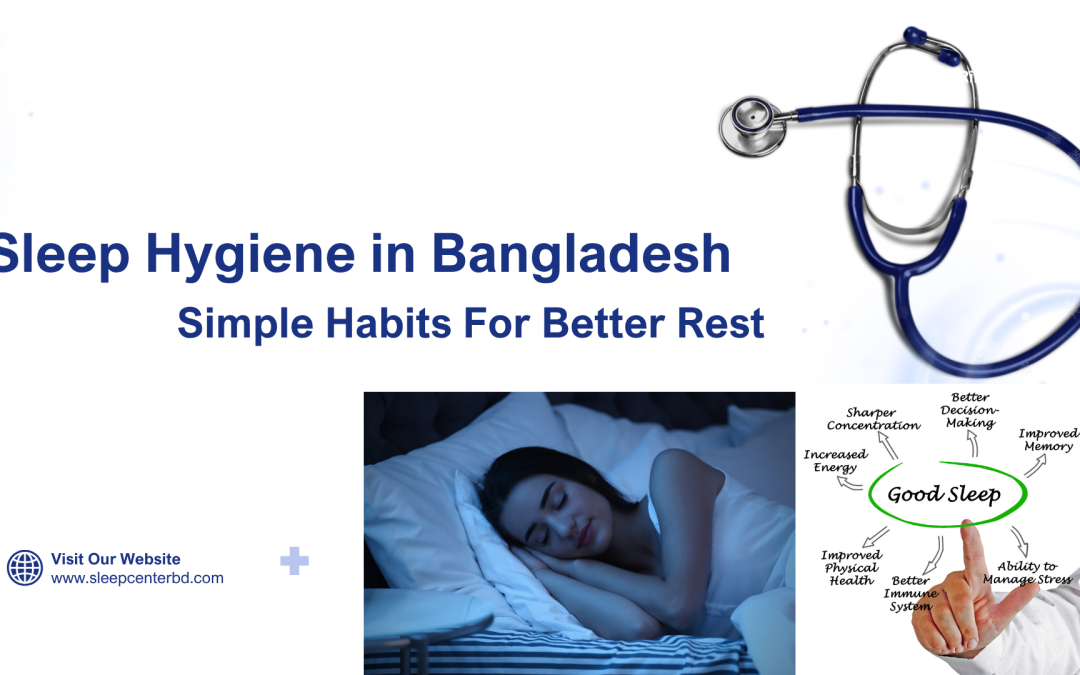 Sleep Hygiene In Bangladesh: Simple Habits For Better Rest