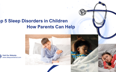 Top 5 Sleep Disorders in Children & How Parents Can Help