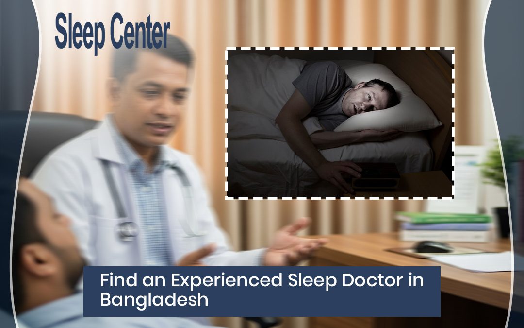 Find an Experienced Sleep Doctor in Bangladesh