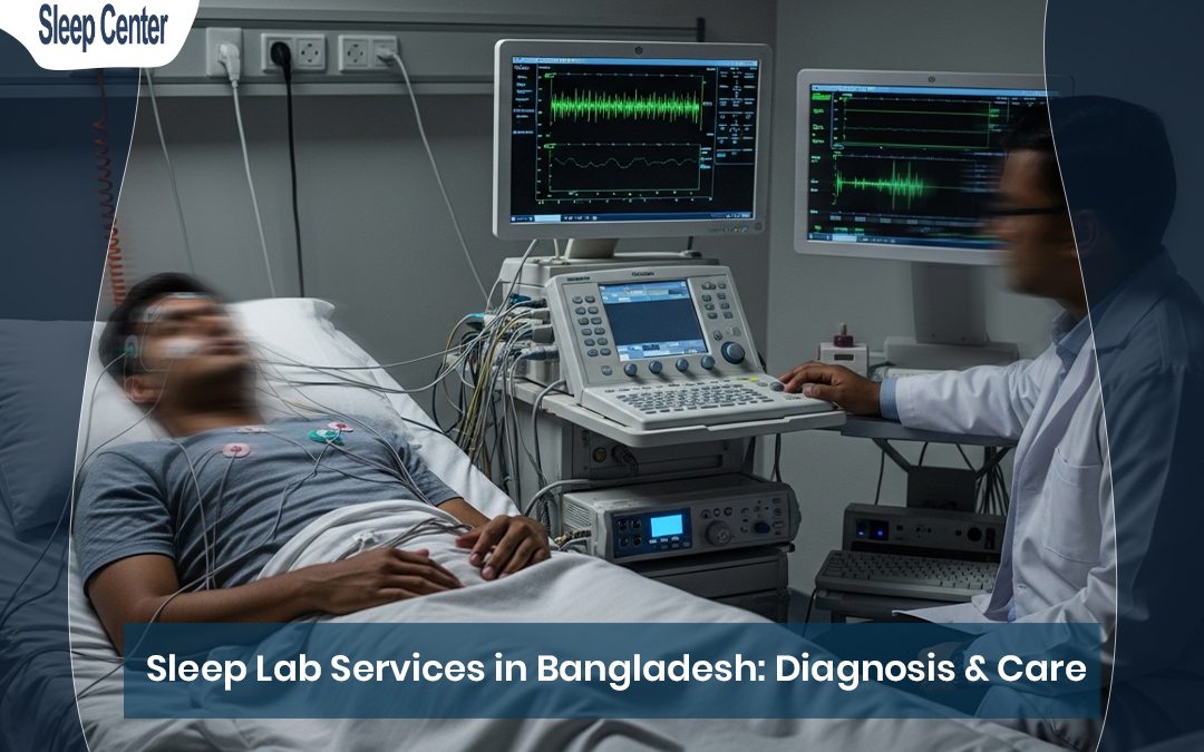 Sleep Lab Services in Bangladesh: Diagnosis & Care